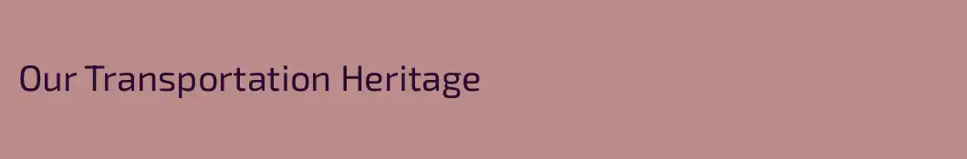 Our Transportation Heritage